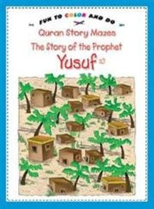 Quran Story Mazes the Story of the Prophet Yusuf 