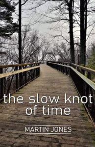 The slow knot of time 