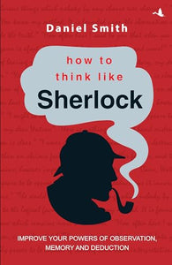 How to Think Like Sherlock 