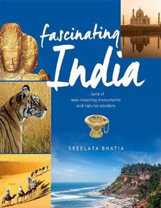 Fascinating India Land of Awe Inspiring Monuments and Natural Wonders 