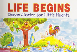 Life Begins: Quran Stories for Little Hearts 