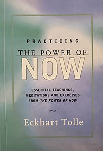 Practicing the Power of NOW 