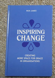 Inspiring Change: Creating More Space For Grace In Organisations 