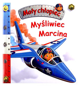 MaĹy chĹopiec. MyĹliwiec Marcina - Emilie Beaumont, Nathalie Belineau [KSIÄĹťKA] 