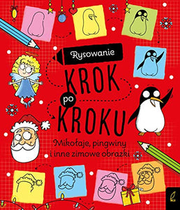 Rysowanie krok po kroku Mikołaje pingwiny i inne zimowe obrazki 