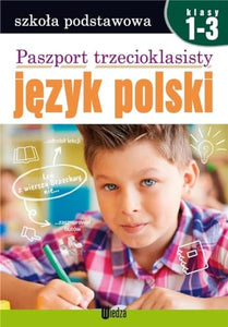 Paszport trzecioklasisty Język polski klasa 1-3: Szkoła podstawowa 