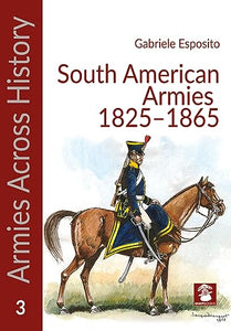 Armies of the South American Caudillos 