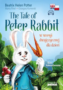 The Tale of Peter Rabbit: w wersji dwujęzycznej dla dzieci 