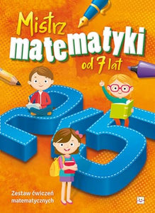 Mistrz matematyki od 7 lat: Zestaw ćwiczeń matematycznych 