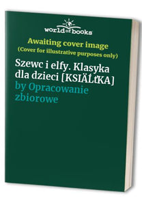 Szewc i elfy. Klasyka dla dzieci [KSIÄĹťKA] 