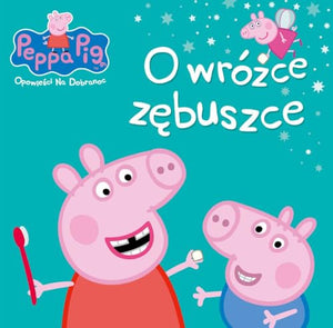 Swinka Peppa Opowiesci na dobranoc O wrozce zebuszce (ŚWINKA PEPPA) 