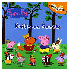 Peppa Pig Pewnego razu Tom 2 Krolewna Sniezka (ŚWINKA PEPPA) 