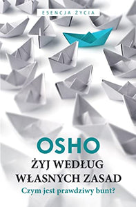 Zyj wedlug wlasnych zasad (BIBLIOTEKA OSHO) 