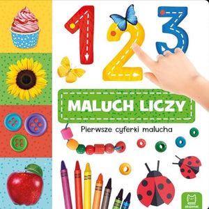 1, 2, 3 - maluch liczy!: Pierwsze cyferki malucha 