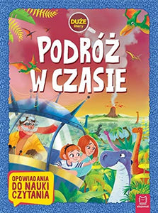 Podróż w czasie: Duże litery Opowiadania do nauki czytania 