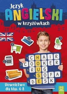 Język angielski w krzyżówkach Słownictwo dla klas 4-8 