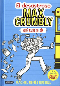 El Desastroso Max Crumbly: Que Asco de Dia 