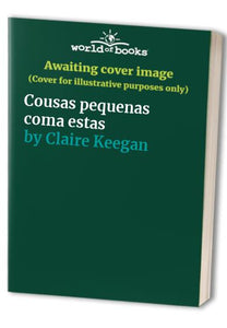 Cousas pequenas coma estas 