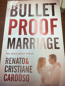 Bullet Proof Marriage 