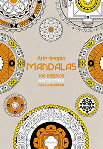 100 mandalas antiestrés para colorear / 100 antistress coloring mandalas (Arteterapia) 