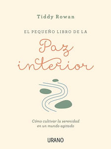 El Pequeno Libro de la Paz Interior 