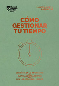 C�mo Gestionar Tu Tiempo. Serie Management En 20 Minutos (Managing Time. 20 Minute Manager. Spanish Edition) 