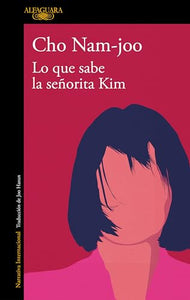 Lo que sabe la señorita Kim / Miss Kim Knows and Other Stories 