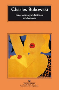 Erecciones, eyaculaciones, exhibiciones 