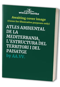 ATLES AMBIENTAL DE LA MEDITERRANIA, L'ESTRUCTURA DEL TERRITORI I DEL PAISATGE 