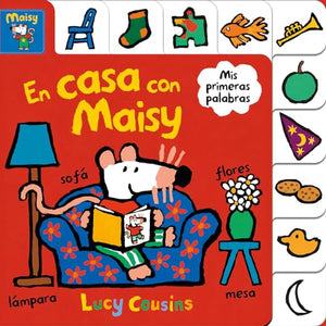 En casa con Maisy. Mis primeras palabras  / Maisy at Home: A First Words Book 