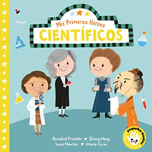 Mis primeros héroes: científicos / My First Heroes: Scientists 