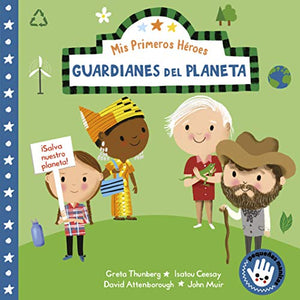 Mis primeros héroes: Guardianes del planeta / My First Heroes: Guardians of Our Planet 