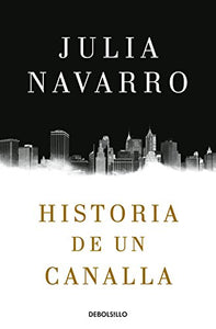 Historia de un canalla / Story of a Sociopath: A Novel 