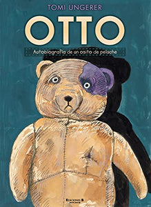 Otto: Autobiografia De Un Osito De Peluche / the Autobiography of a Teddy Bear 