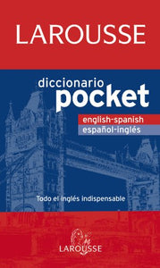 Larousse diccionario pocket english-spanish espanol-ingles / Larousse Pocket Dictionary English-Spanish Spanish-English 