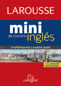 Larousse Mini Diccionario ingles-espanol espanol-ingles / Larousse Mini Dictionary Spanish-English English-Spanish 