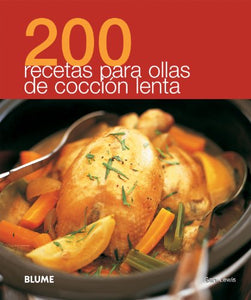 200 Recetas Para Ollas de Coccion Lenta 