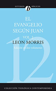 El Evangelio Segun Juan, Volumen Segundo = The Gospel According to John, Volume 2 