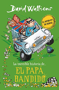 La increíble historia de... el papá bandido / Bad Dad 