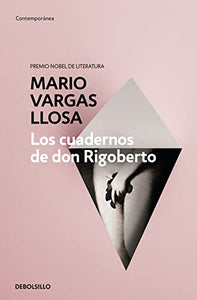 Los cuadernos de Don Rigoberto / The Notebooks of Don Rigoberto 