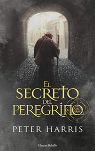 El Secreto del Peregrino (the Pilgrim's Secret - Spanish Edition) 