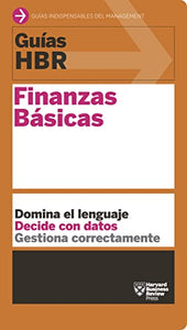 Gu�as Hbr: Finanzas B�sicas (HBR Guide to Finance Basics for Managers Spanish Edition) 