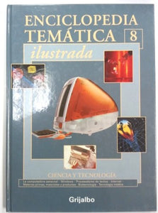 Enciclopedia Tematica ilustrada - Vol 8 - Ciencia y Tecnologia 