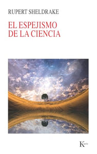 El Espejismo de la Ciencia 