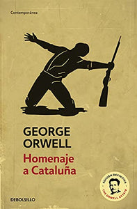 Homenaje a Cataluña (edición definitiva avalada por The Orwell Estate) / Homage to Catalonia. (Definitive text endorsed by The Orwell Foundation) 