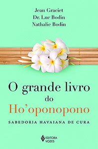 O Grande Livro do Ho'Oponopono. Sabedoria Havaiana de Cura (Em Portuguese do Brasil) 