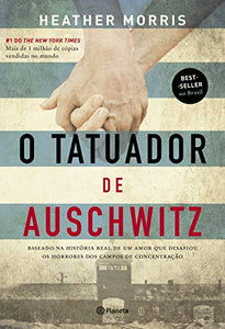 O Tatuador de Auschwitz. Baseado na historia real de um amor que desafiou os horrores dos campos de concentracao (Em Portugues do Brasil) 