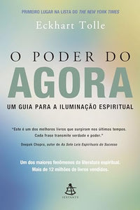 Poder do Agora: um Guia para Iluminação Espiritual, O 