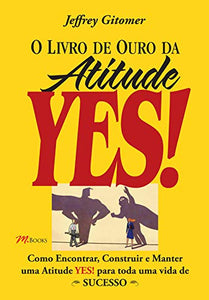 O Livro de Ouro da Atitude Yes (Em Portuguese do Brasil) 