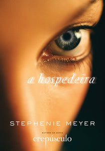 A Hospedeira - Stephenie Meyer - Book in Portuguese 